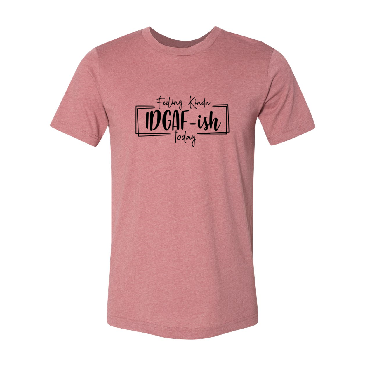 Feeling Kinda IDGAF-ish Today Shirt in various colors, showcasing its soft fabric and stylish design.